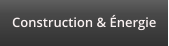 Construction & Énergie
